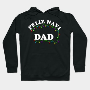 Festive Feliz Navi Dad Christmas Lights Holiday Pun Dad Design Hoodie